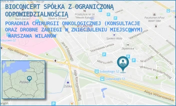 PORADNIA CHIRURGII ONKOLOGICZNEJ (KONSULTACJE ORAZ DROBNE ZABIEGI W ZNIECZULENIU MIEJSCOWYM) - BIOCONCEPT SPÓŁKA Z OGRANICZONĄ ODPOWIEDZIALNOŚCIĄ - WIKTORII WIEDEŃSKIEJ 9A/U1,U2,  WARSZAWA WILANÓW